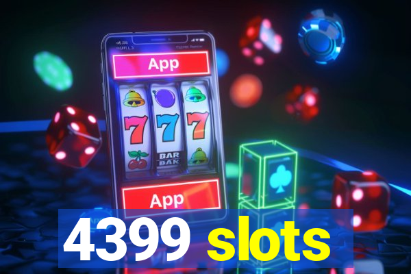 4399 slots