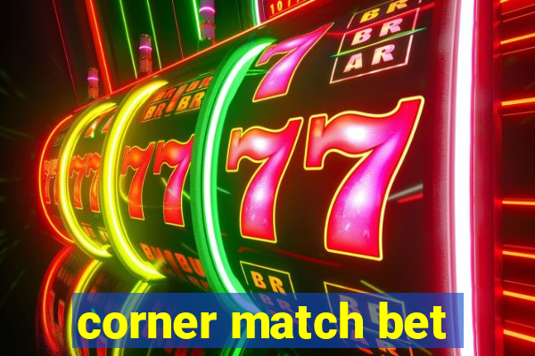 corner match bet