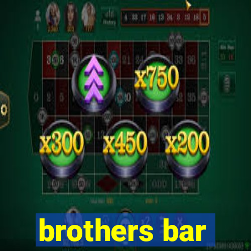 brothers bar