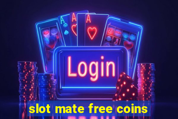 slot mate free coins