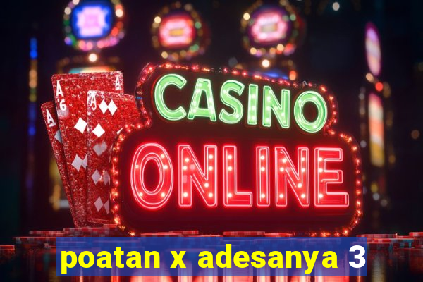 poatan x adesanya 3