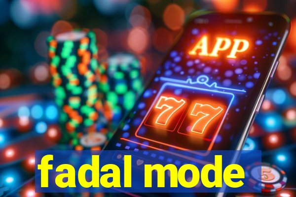 fadal mode