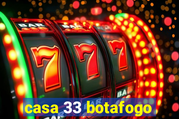 casa 33 botafogo