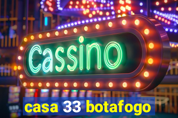 casa 33 botafogo