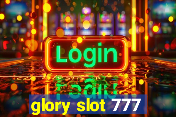 glory slot 777