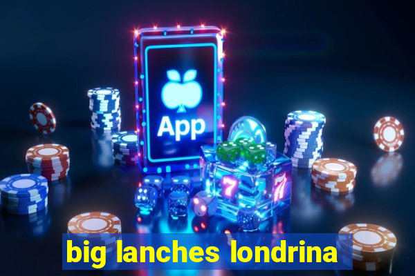 big lanches londrina