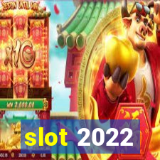 slot 2022