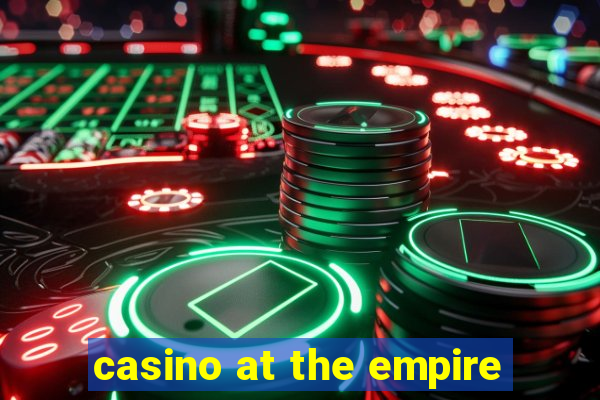 casino at the empire