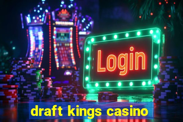 draft kings casino