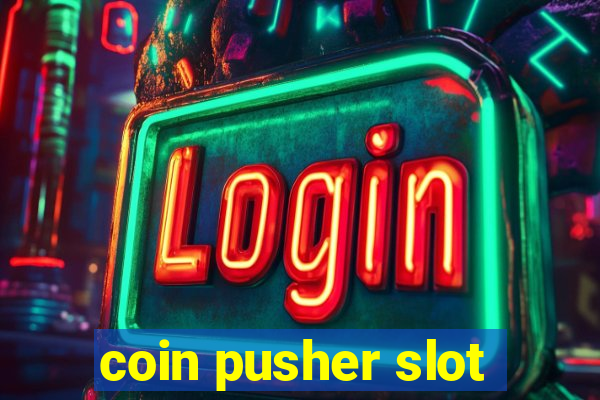 coin pusher slot