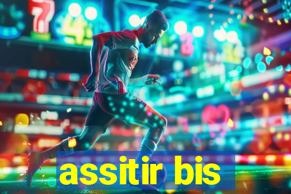 assitir bis