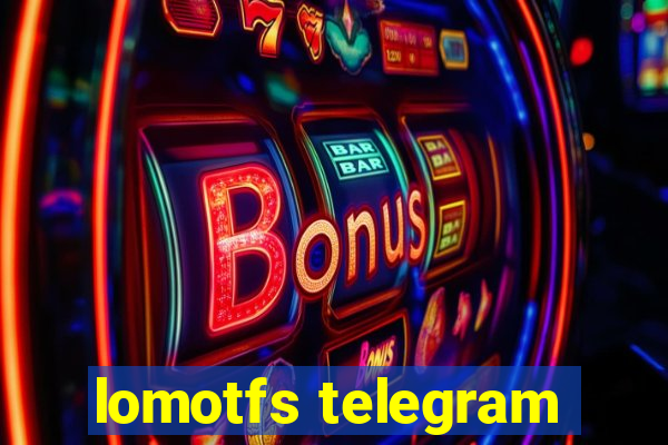 lomotfs telegram