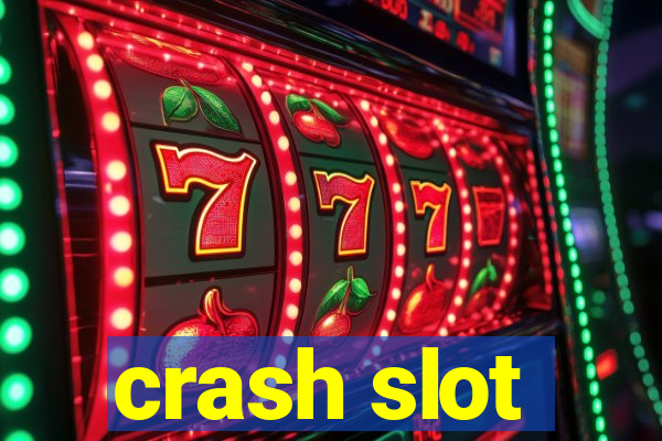 crash slot