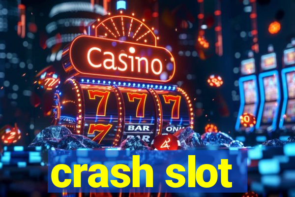 crash slot