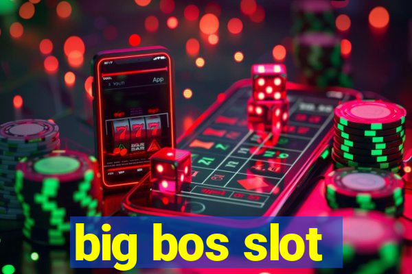 big bos slot