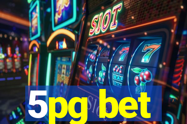 5pg bet