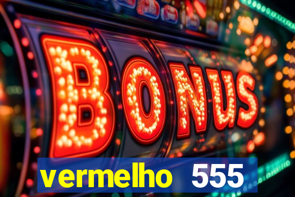 vermelho 555 plataforma de jogos