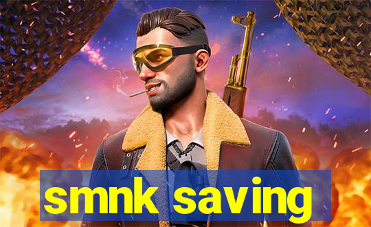 smnk saving