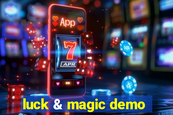 luck & magic demo