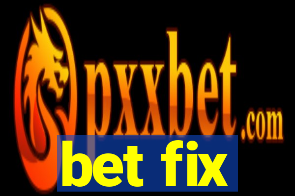 bet fix