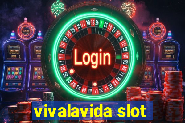 vivalavida slot