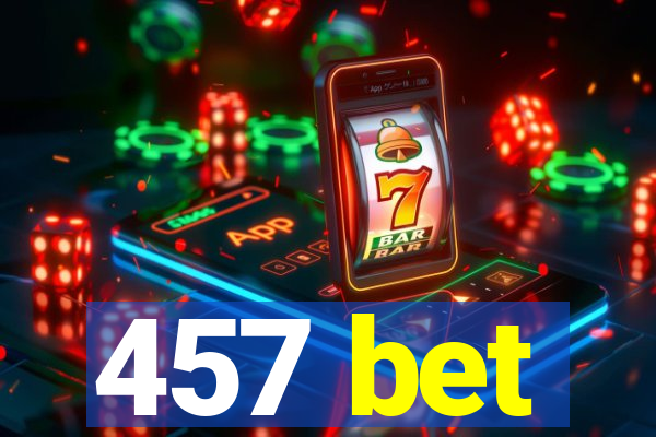 457 bet