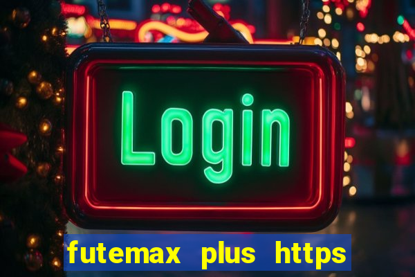 futemax plus https futemax plus