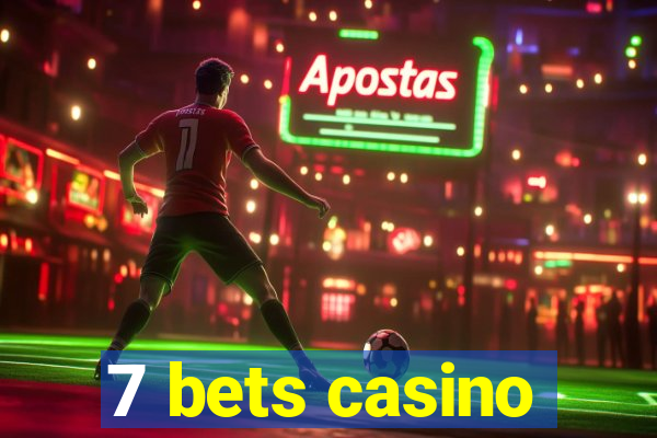 7 bets casino