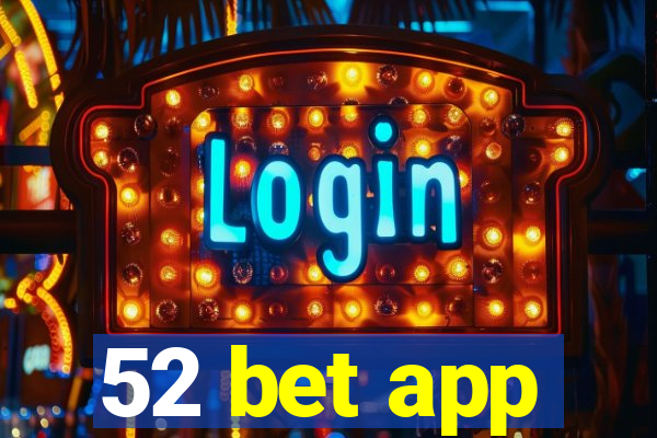 52 bet app