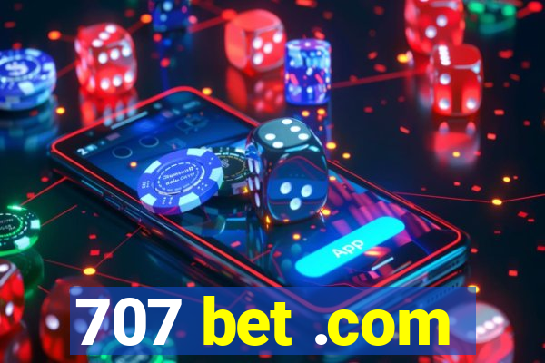 707 bet .com