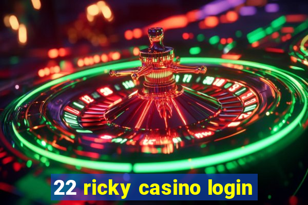 22 ricky casino login