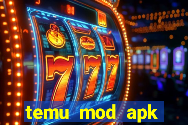 temu mod apk unlimited money