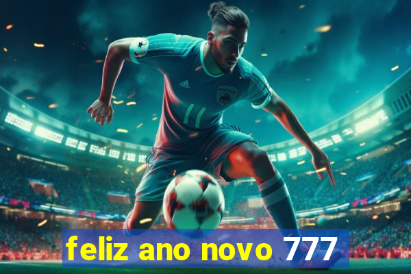 feliz ano novo 777