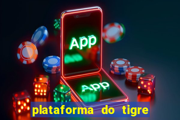 plataforma do tigre que paga no cadastro