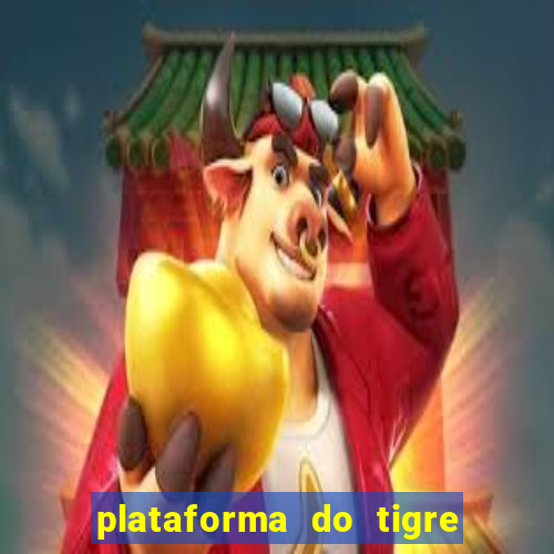 plataforma do tigre que paga no cadastro