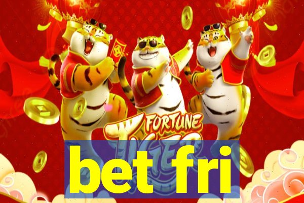 bet fri