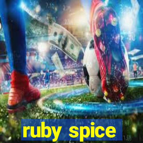 ruby spice