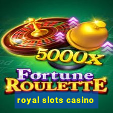 royal slots casino