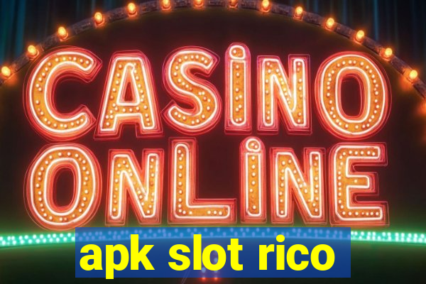 apk slot rico