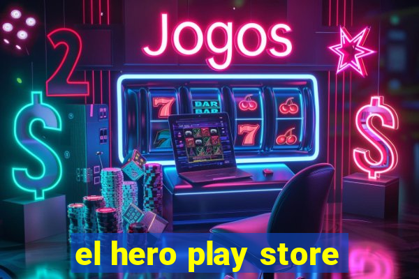 el hero play store