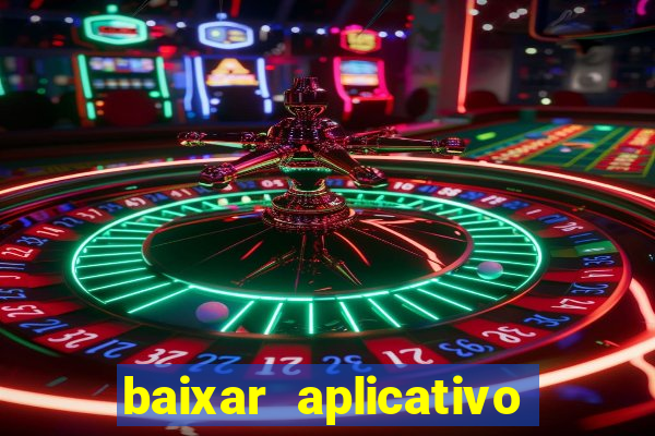 baixar aplicativo de jogos para ganhar dinheiro