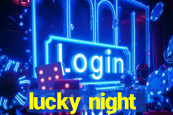 lucky night