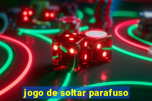 jogo de soltar parafuso