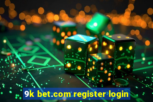 9k bet.com register login