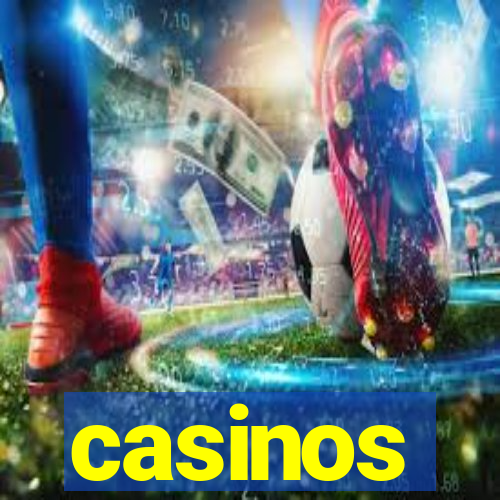 casinos