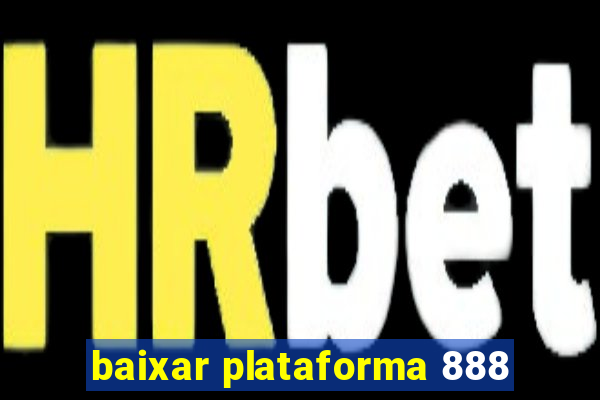 baixar plataforma 888