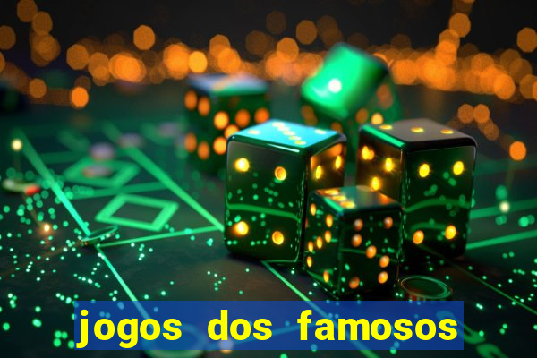 jogos dos famosos para ganhar dinheiro