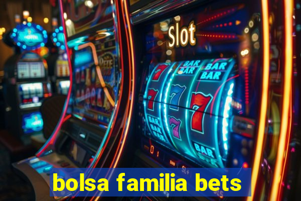 bolsa familia bets