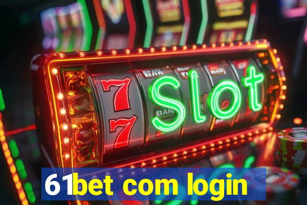 61bet com login