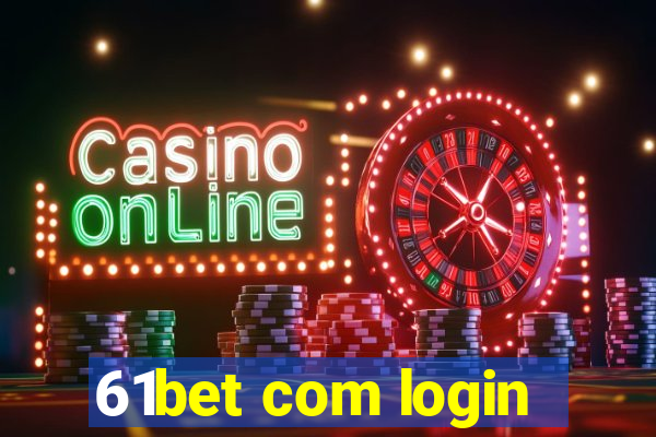 61bet com login